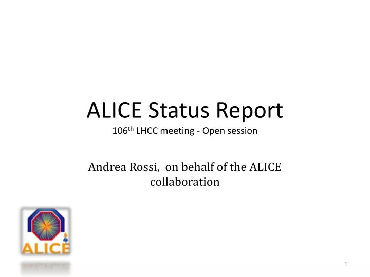 alice s tatus report 106 th lhcc meeting open session