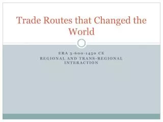 Trade Routes that Changed the World
