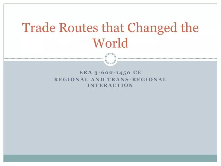 trade routes that changed the world