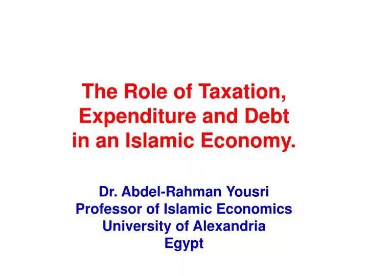 the role of taxation expenditure and debt in an islamic economy