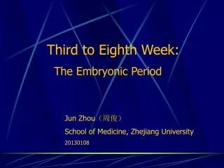 Third to Eighth Week: The Embryonic Period