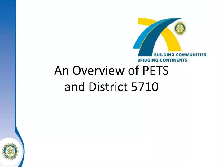 an overview of pets and district 5710