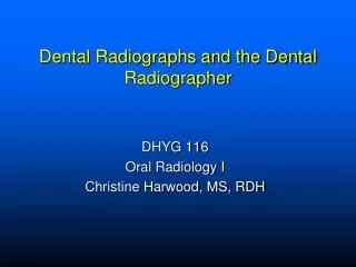 Dental Radiographs and the Dental Radiographer