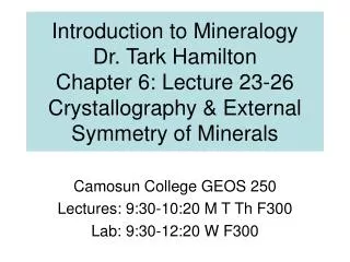 Camosun College GEOS 250 Lectures: 9:30-10:20 M T Th F300 Lab: 9:30-12:20 W F300