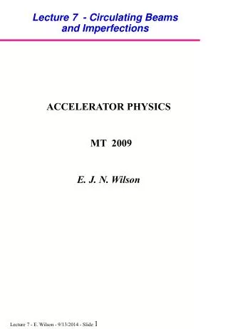 Lecture 7 - Circulating Beams and Imperfections