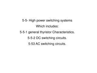 5-5- High power switching systems Which includes: 5-5-1 general thyristor Characteristics.