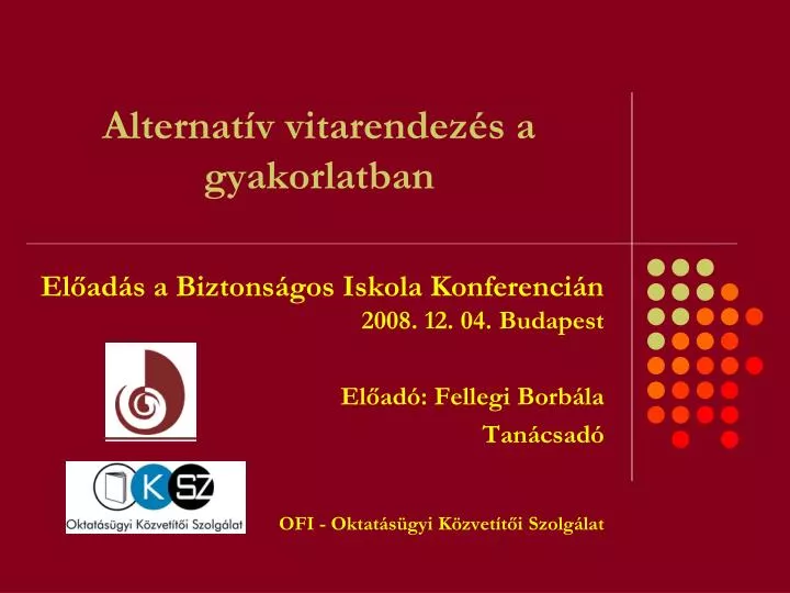 alternat v vitarendez s a gyakorlatban