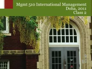 Mgmt 510 International Management Doha, 2011 Class 2