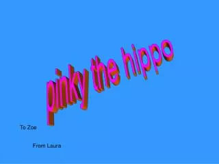 pinky the hippo