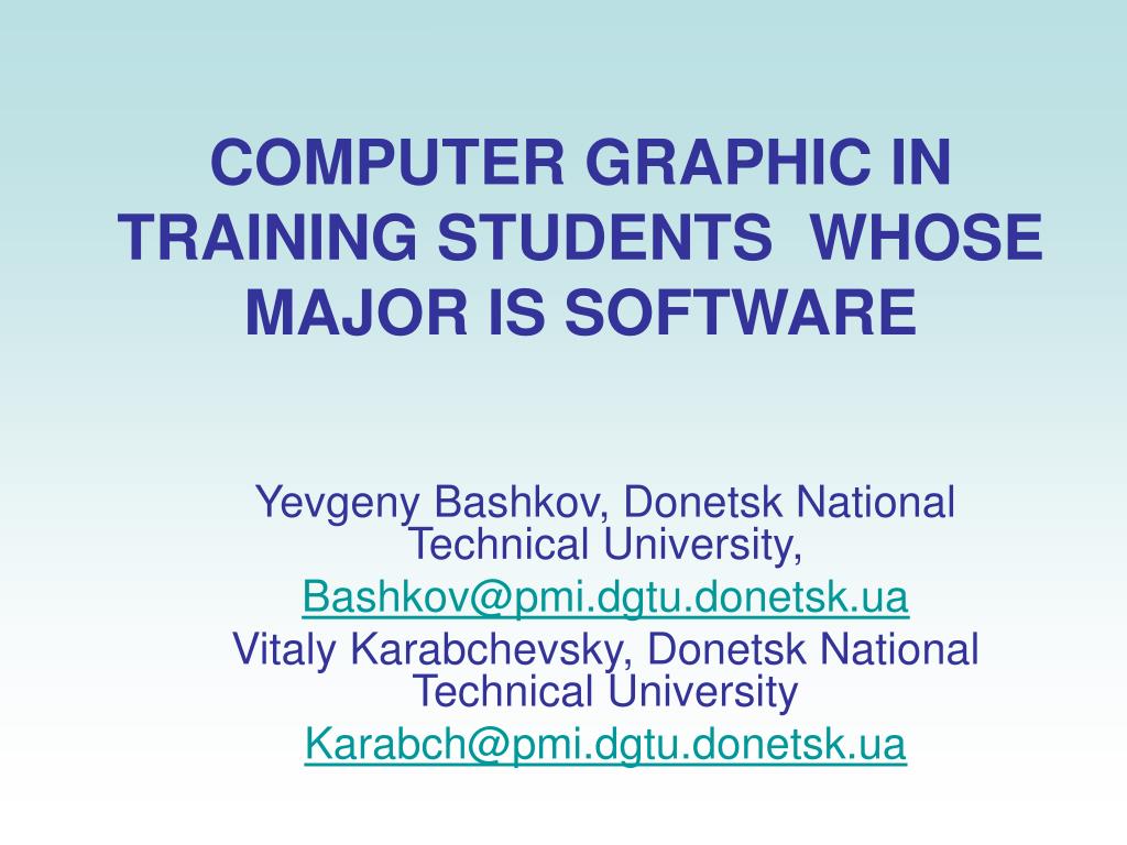 PPT - COMPUTER GRAPHIC IN TRAINING STUDENTS WHOSE MAJOR IS SOFTWARE ...