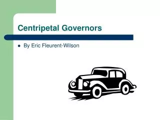 Centripetal Governors