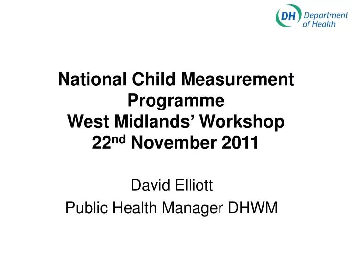national child measurement programme west midlands workshop 22 nd november 2011