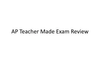AP Teacher Made Exam Review