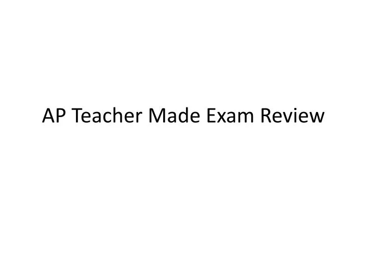 ap teacher made exam review