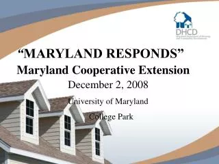 “ MARYLAND RESPONDS” Maryland Cooperative Extension