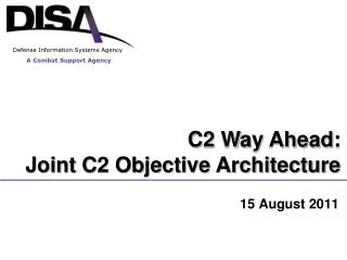 C2 Way Ahead: Joint C2 Objective Architecture