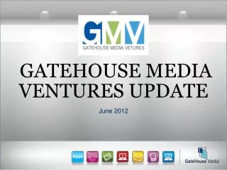 GATEHOUSE MEDIA VENTURES UPDATE