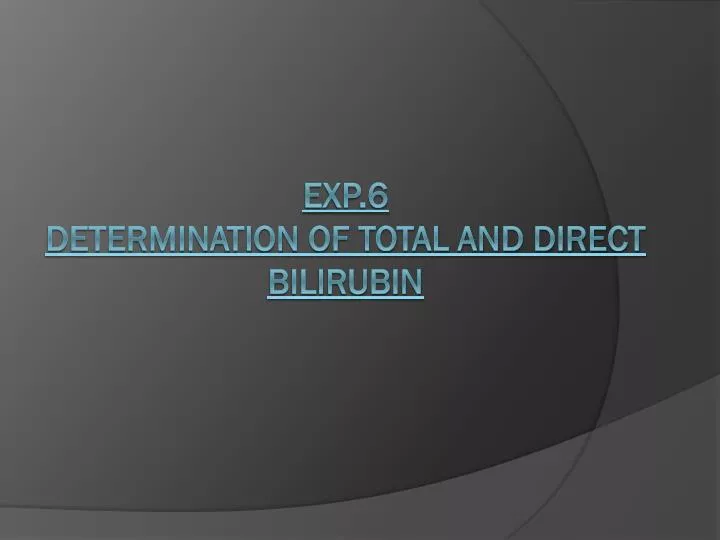 exp 6 determination of total and direct bilirubin
