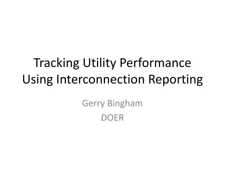 tracking utility performance using interconnection reporting