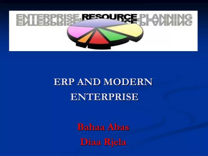 erp and modern enterprise bahaa abas diaa rjela