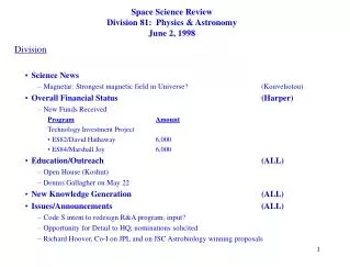 Space Science Review Division 81: Physics &amp; Astronomy June 2, 1998