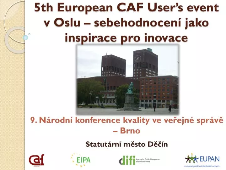 5th european caf user s event v oslu sebehodnocen jako inspirace pro inovace