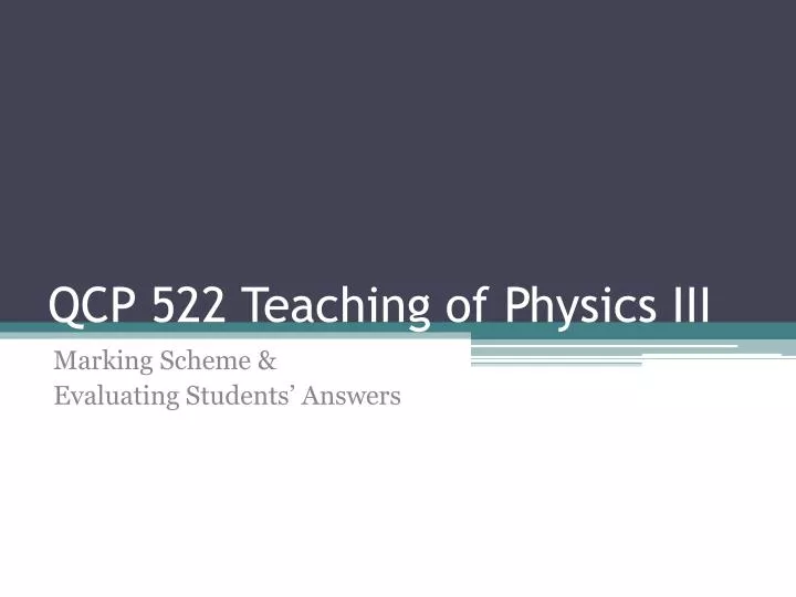 qcp 522 teaching of physics iii