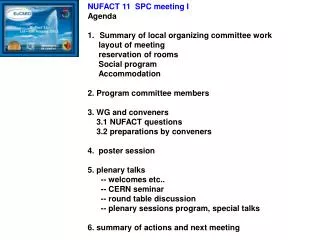 NUFACT 11 SPC meeting I Agenda Summary of local organizing committee work layout of meeting
