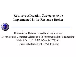 Resource Allocation Strategies to be Implemented in the Resource Broker