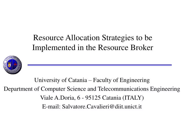 resource allocation strategies to be implemented in the resource broker