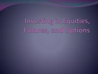 investing in equities futures and options