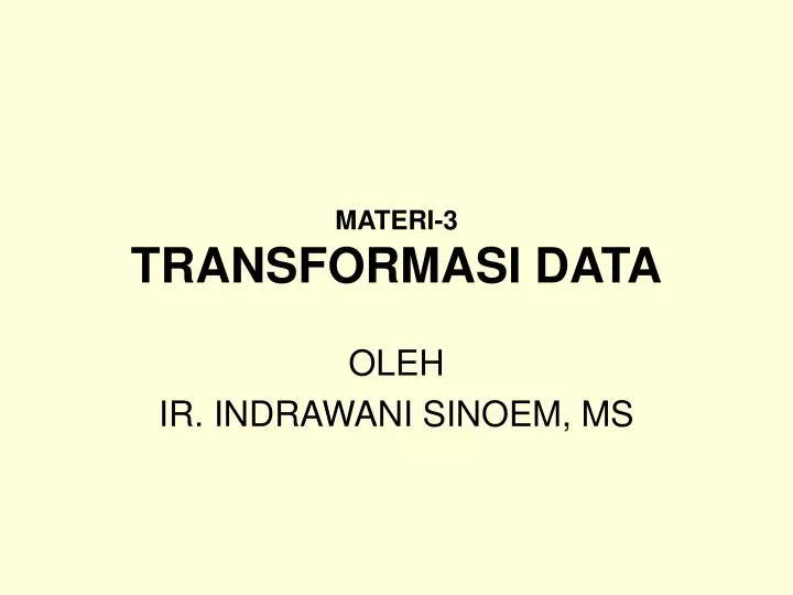 materi 3 transformasi data