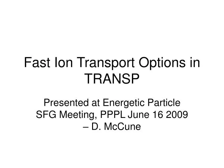 fast ion transport options in transp