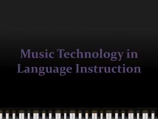 Music Technology in Language Instruction