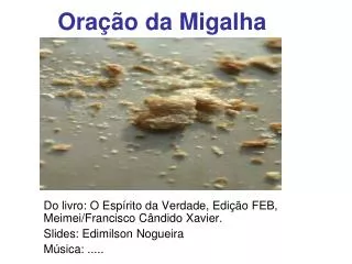 ora o da migalha