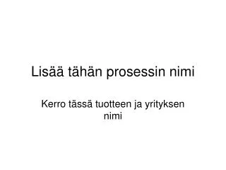 lis t h n prosessin nimi