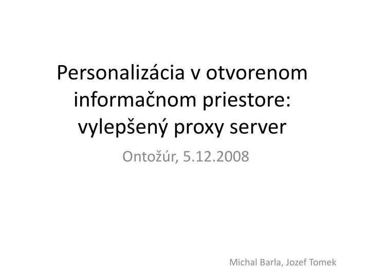 personaliz cia v otvorenom informa nom priestore vylep en proxy server