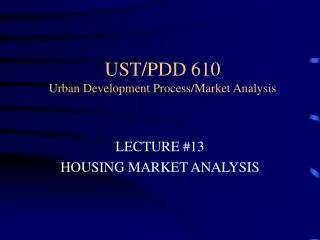 UST/PDD 610 Urban Development Process/Market Analysis