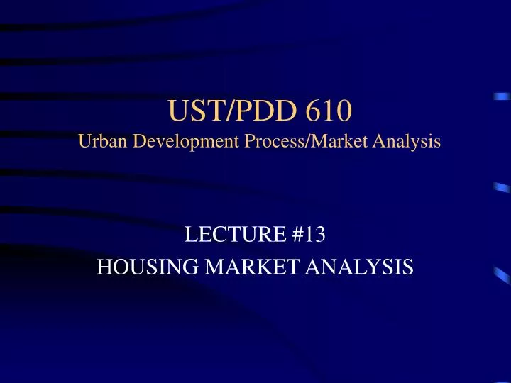 ust pdd 610 urban development process market analysis