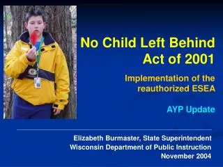 No Child Left Behind Act of 2001 Implementation of the reauthorized ESEA AYP Update