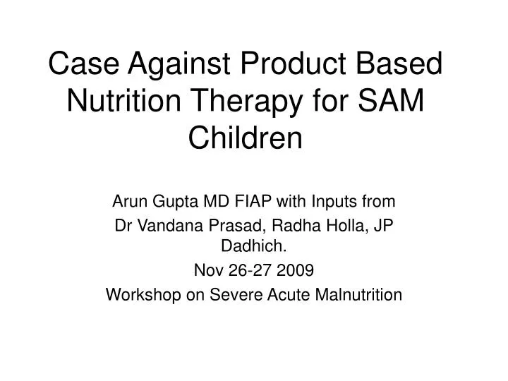 case against product based nutrition therapy for sam children