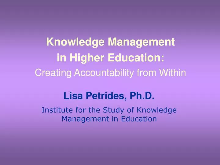 knowledge management in higher education creating accountability from within