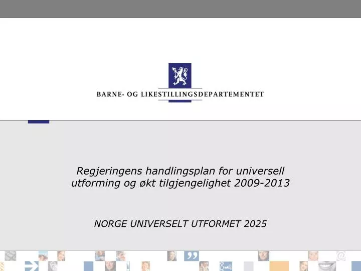 regjeringens handlingsplan for universell utforming og kt tilgjengelighet 2009 2013