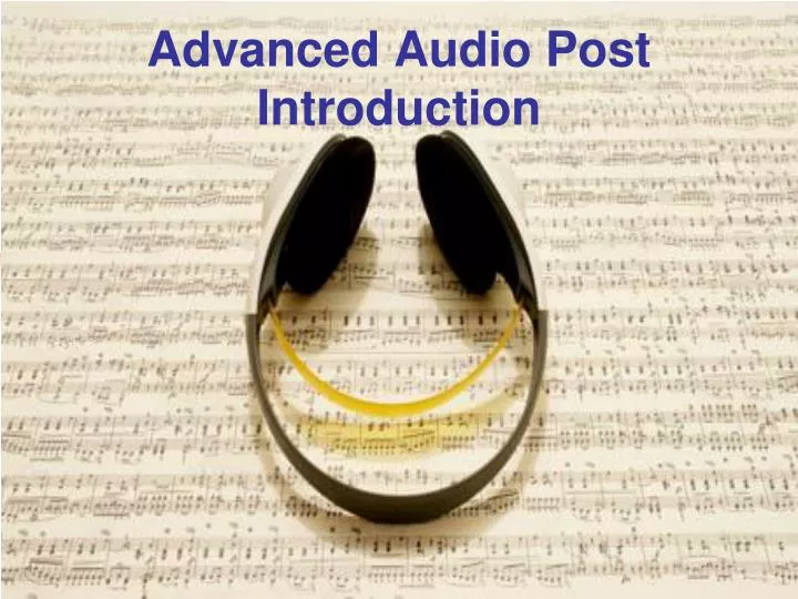 advanced audio post introduction