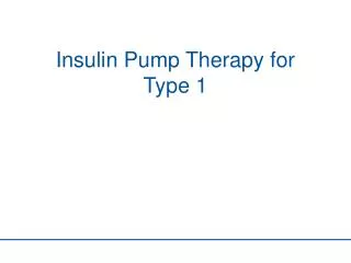 Insulin Pump Therapy for Type 1