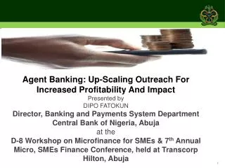 Agent Banking: Up-Scaling Outreach For Increased Profitability And Impact Presented by