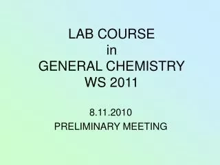 LAB COURSE in GENERAL CHEMISTRY WS 2011