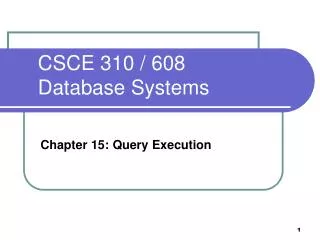 CSCE 310 / 608 Database Systems
