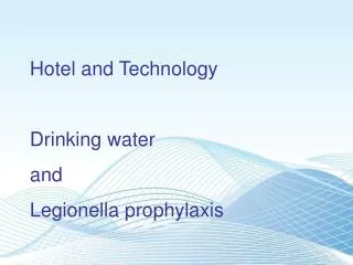 Hotel and Technology Drinking water and Legionella prophylaxis