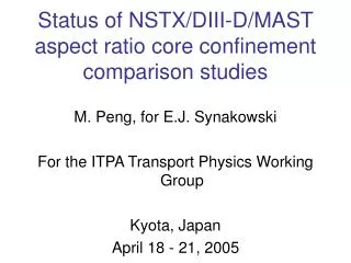 Status of NSTX/DIII-D/MAST aspect ratio core confinement comparison studies